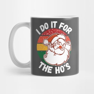 I Do It For The HOs funny Santa Christmas Shirt, I do it for the HO's, Christmas 2020 Mug